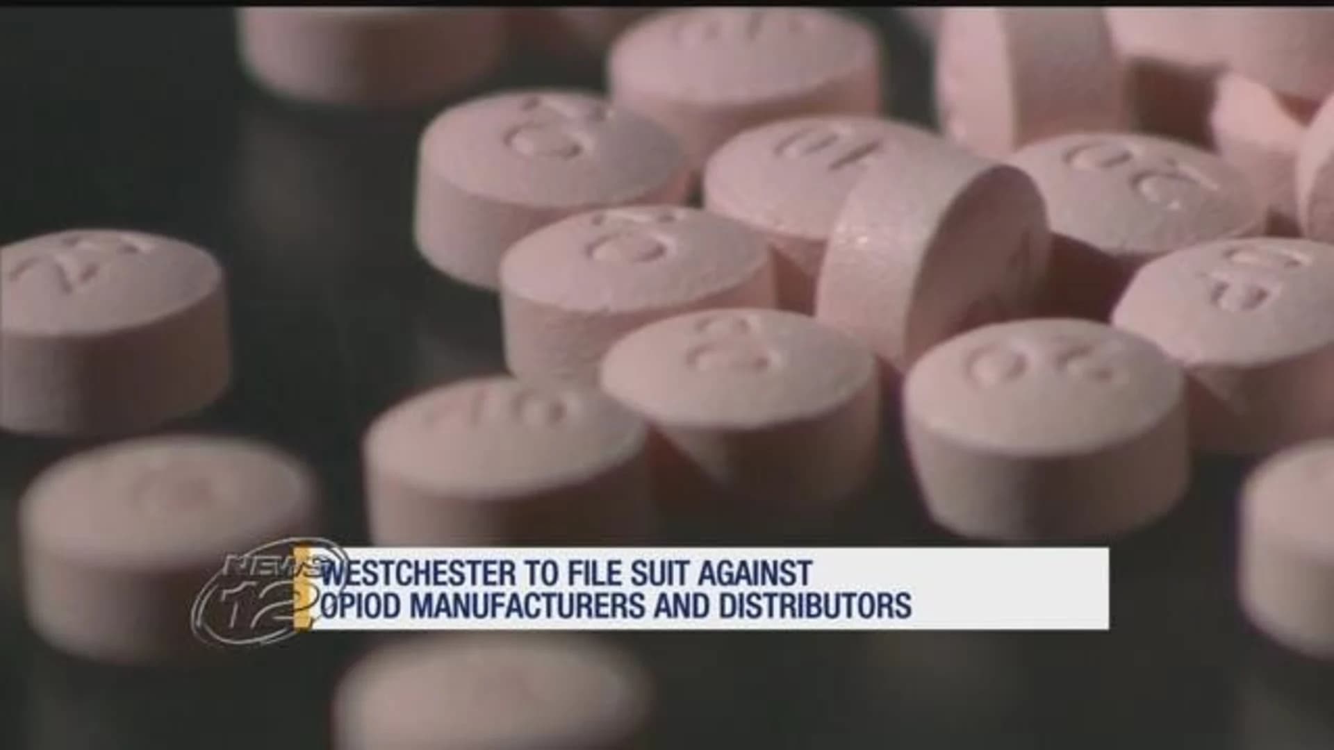 Westchester sues opioid manufacturers, distributors